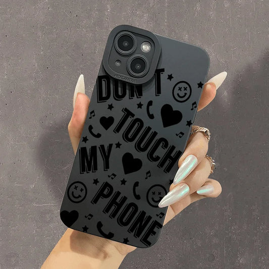 Don'T Touch My Phone Pattern Case for Iphone 17 16 15 14 Pro Max 13 12 11 Pro 7 8 14 15 16 plus SE2 17 Air Soft Silicone Cover